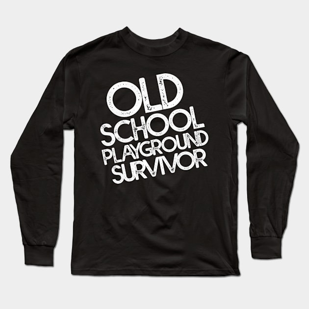 Old School Playground Survivor Long Sleeve T-Shirt by linenativ